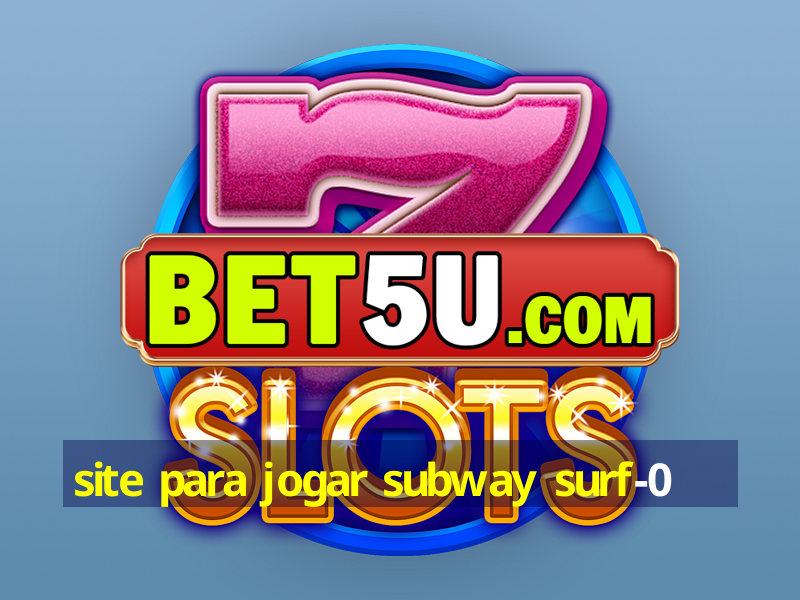 site para jogar subway surf